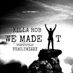 We Made It (Freestyle) feat. Twizzy