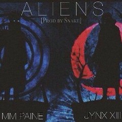 MM PAINE, Jynx XIII - Aliens [Prod by Snake]