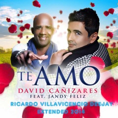 David Cañizares ft Jandy Feliz - Te Amo ( Extended By Ricardo Villavicencio Deejay )(Radio Edit)