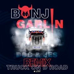 Bunji Garlin - Truck On D Road (Doc & Jes Remix)