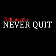 Never Quit
