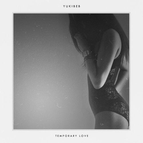 TEMPORARY LOVE [YUKIBEB MIX]