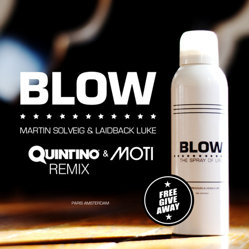 Martin Solveig & Laidback Luke - Blow (Quintino & MOTi Remix)