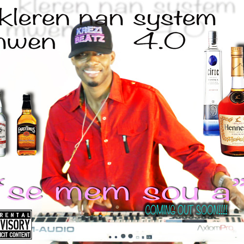 KLEREN NAN SYSTEM MWEN ORIGINAL VERSION PRODUCED BY KREZIBEATZ 2012.