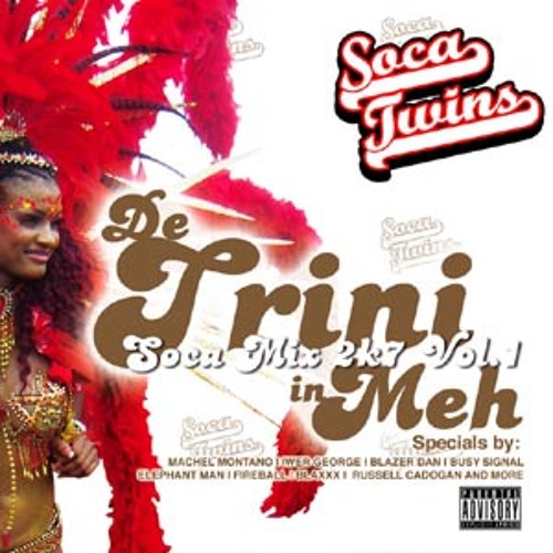 Soca Twins - De Trini In Meh (Soca Mix 2007) - Part 1