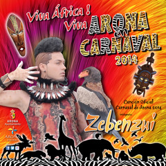 Zebenzui - ¡Viva África, Viva Arona En Carnaval! (Canción Oficial Carnaval Arona 2014)