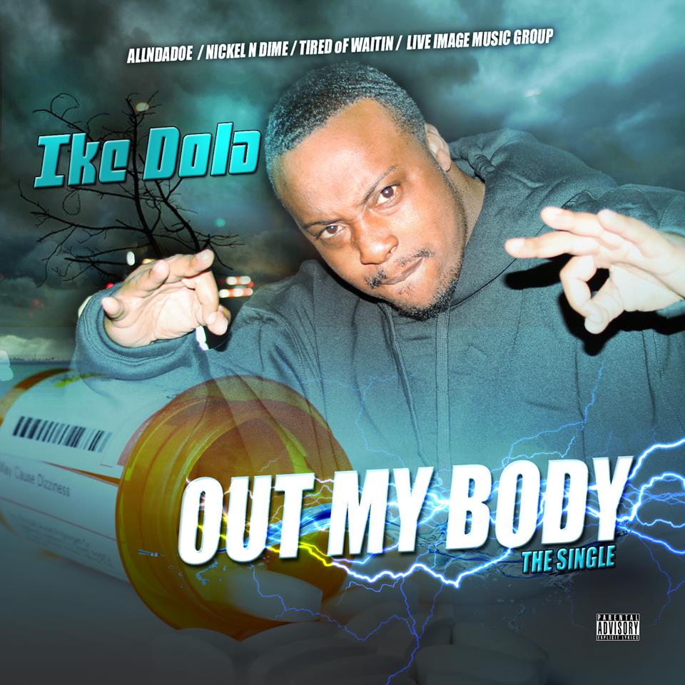 Ike Dola - Out My Body [Thizzler.com]