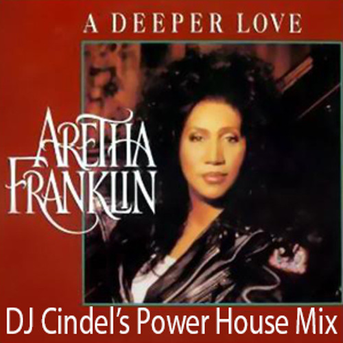 Listen to Aretha Franklin- A Deeper Love (DJ Cindel's Power House 2014 Mix)  by Dj Cindel in Disco playlist online for free on SoundCloud