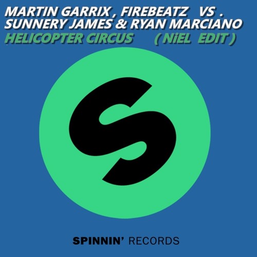 Martin Garrix,Firebeatz vs Sunnery James & Ryan Marciano - Helicopter Circus (Niel Edit)