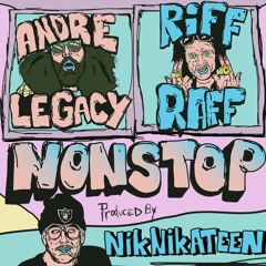 Riff Raff & Andre Legacy - Non Stop