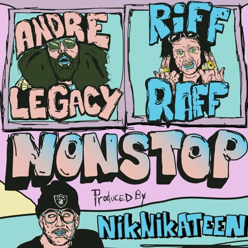 Riff Raff & Andre Legacy - Non Stop