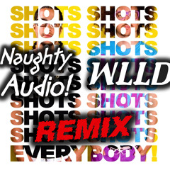 LMFAO - Shots Ft. Lil Jon (WLLD & Naughty Audio! Remix) //FREE DOWNLOAD