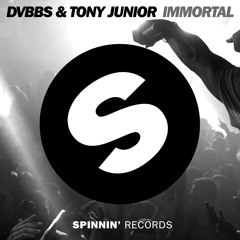 DVBBS & Tony Junior - Immortal (Available March 17)