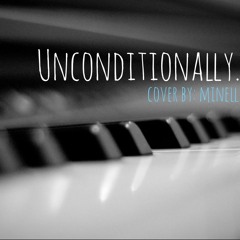 Unconditionally - Piano Cover