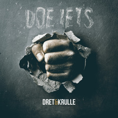 Dret & Krulle - Doe Iets (prod. by Killing Skills & Craz-E)