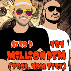 TBT feat. Afro D - Million Dem (prod. by Tom Fire)