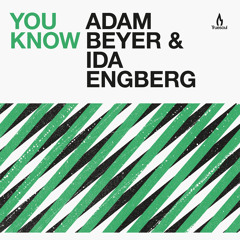 TRUE1248 - Adam Beyer & Ida Engberg - You Know - Truesoul