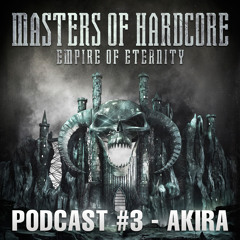 Akira - Masters of Hardcore - Empire of Eternity Podcast #3