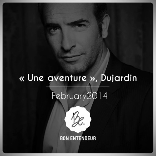 Bon Entendeur : "une Aventure", Dujardin, February 2014