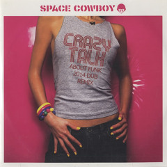 Space Cowboy - Crazy Talk (About Funk 2014 Dub Remix) FREE DOWNLOAD