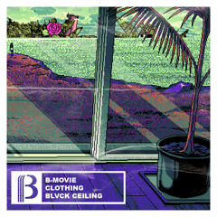 Bmovie Clothing Mixtape #4 - Blvck Ceiling