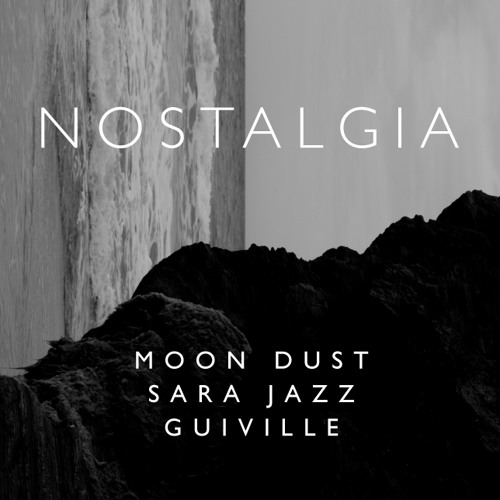 Nostalgia feat. Sara Jazz & Moon Dust