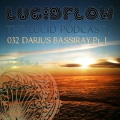 THE LUCID PODCAST 032 DARIUS BASSIRAY