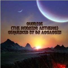DJ Assassin - Sunrise (The Morning Anthems)