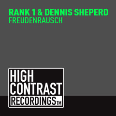 Rank 1 & Dennis Sheperd - Freudenrausch [High Contrast Recordings]