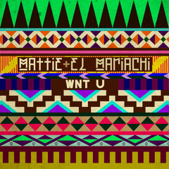 Mattie, El Mariachi - Wnt U [El Mariachi version] (snippet)