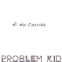 Problem Kid - ai no corrida (unmaster)