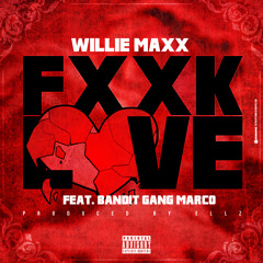 Fxxk Love Ft Bandit Gang Marco