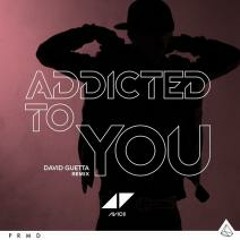 Avicii - Addicted To You (David Guetta Remix)