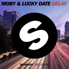 Moby & Lucky Date - Delay (OUT NOW)