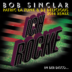 Bob Sinclar - Ich Rocke (Patric La Funk & Dj Delicious 2014 Remix) Preview