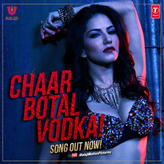 Chaar Bottle Vodka - Yo Yo Honey Singh (Ragini MMS 2 2014)