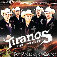 Los Tiranos Del Norte Borracho Y Loco