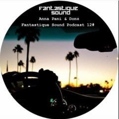 Donz & Anna Pani-Fantastique Sound Podcast #12