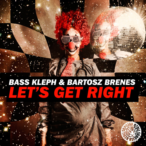Bass Kleph & Bartosz Brenes - Let's Get Right (Radio Edit)