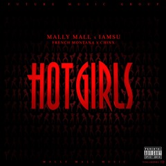 Mally Mall - Hot Girls (feat. IamSu, French Montana, Chinx) (Prod. By Cal-A)