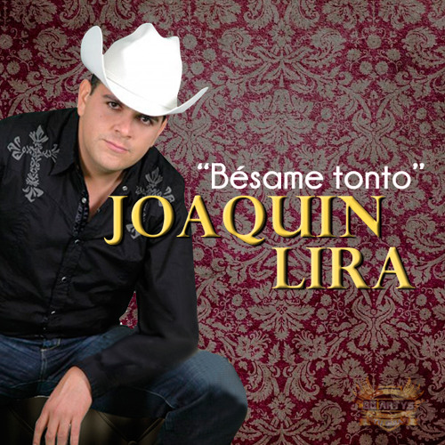 Bésame Tonto - Joaquín Lira (tema promoción)