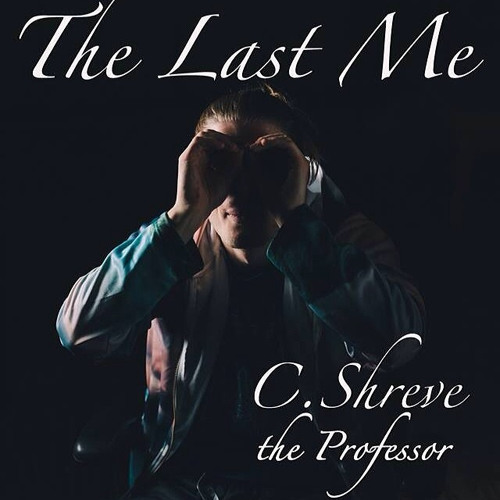 C.Shreve the Professor - The Last Me (prod. by Question)