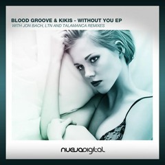 Blood Groove & Kikis - Without You (Jon Bach Remix) [Preview]