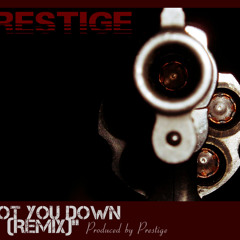 Shot You Down (Remix)(Prod. By Prestige)