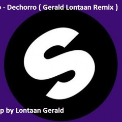 Deorro - Dechorro ( Gerald Lontaan Remix ) Mashup by Lontaan Gerald