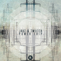 Jauz & Twiitch - Power Trip (Original Mix) Free Download