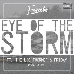 Emceebe - Eye Of The Storm (Feat.The Lightworker & Fr!day)