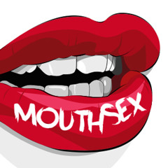 Mouth Sex - Saturday Mix