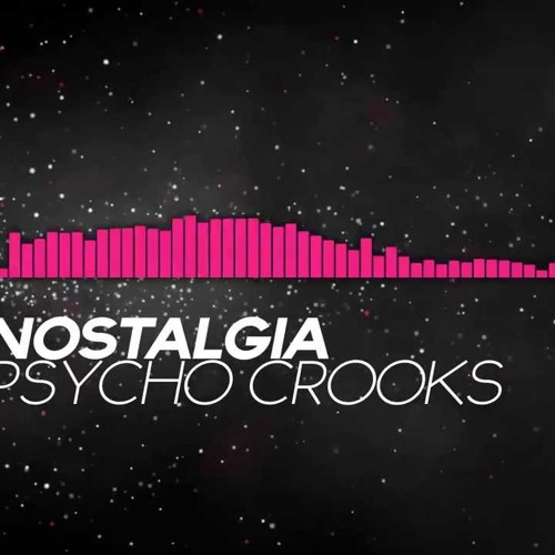 Psycho Crooks   Nostalgia