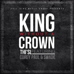 King Without A Crown feat. Corey Paul & Swade